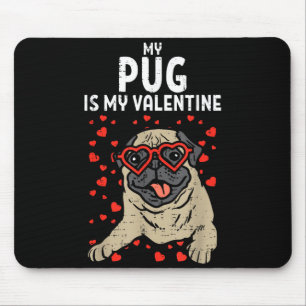 Pug Is My Valentine Cute Valentines Day Pet Dog Ow Mouse Pad