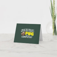 Pug Joke - Cross a Pug with a Computer