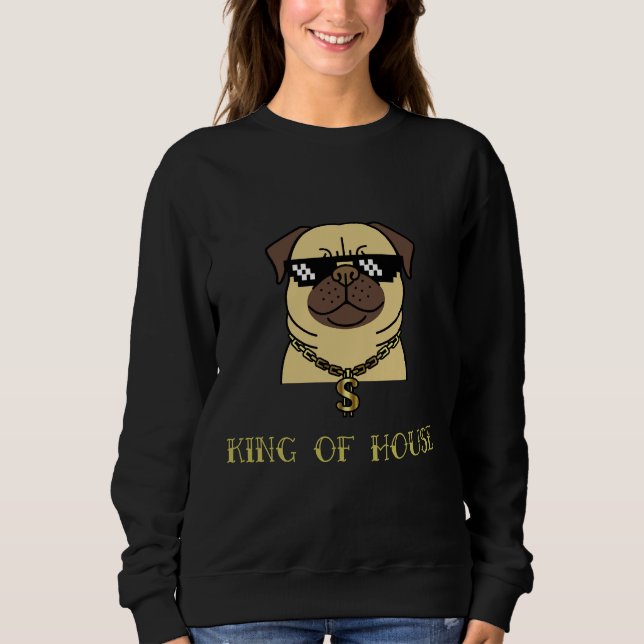 Pug King of House Essential T-Shirt 604 Sweatshirt (Front)