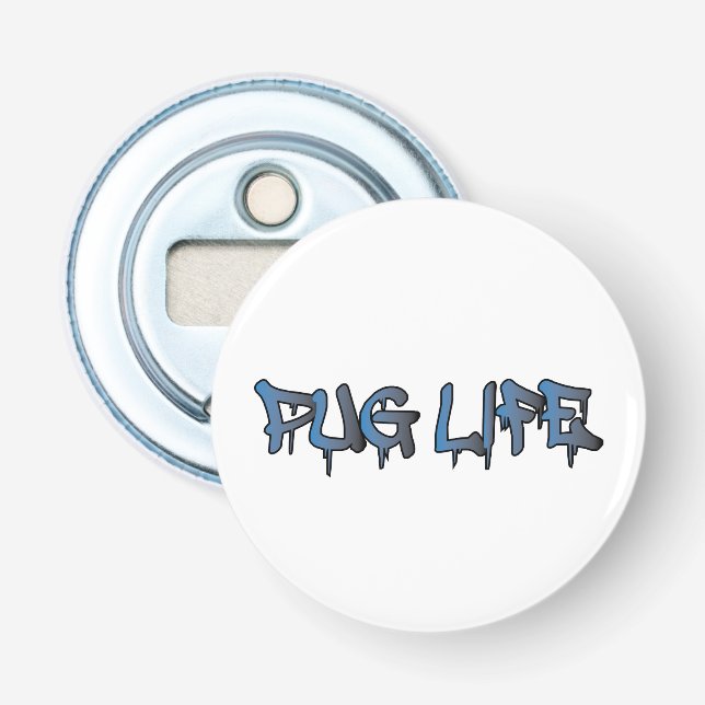 Pug Life Bottle Opener (Front)