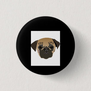 Pug Life Cute Pug Lover Gift 3 Cm Round Badge