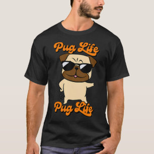 Pug Life - Cute Pug T-Shirt