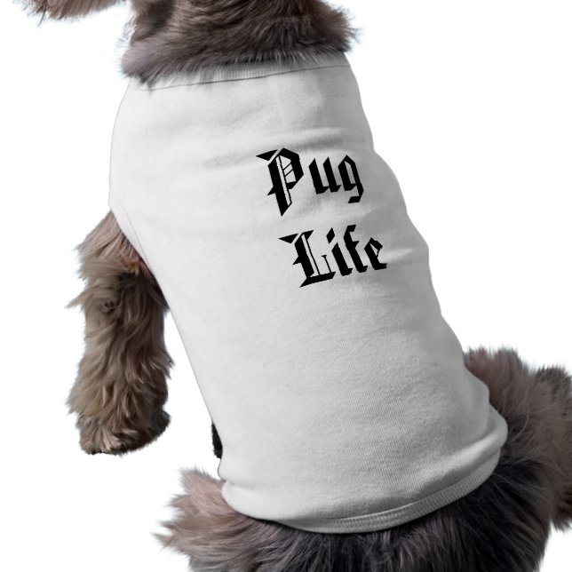 Pug Life Dog Shirt (Back)