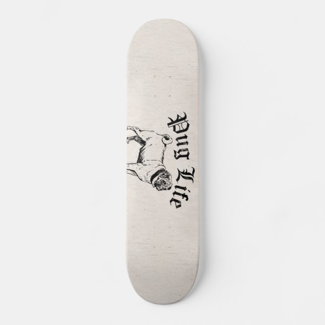 Pug Life Funny Dog Gangster Skateboard (Front)