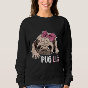 pug life , Funny pug , pug dog , pug gifts , funny Sweatshirt