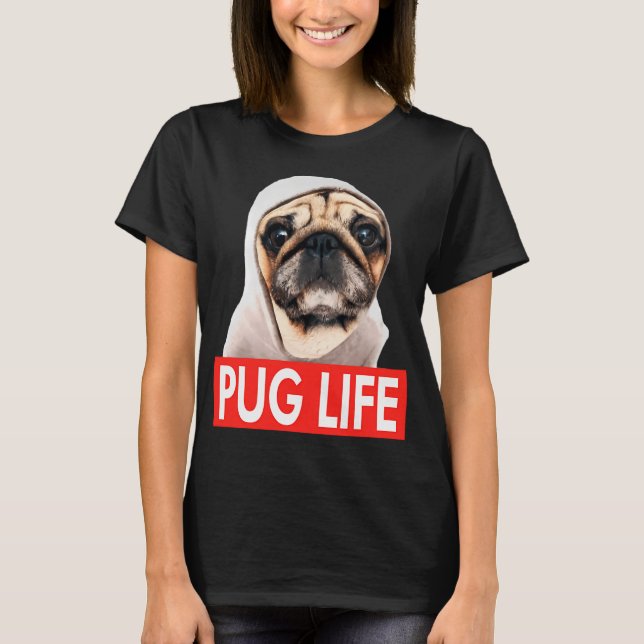 Pug Life T-Shirt (Front)