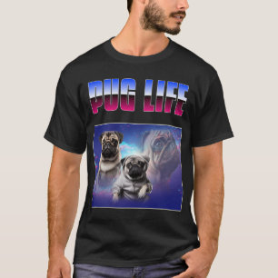 PUG LIFE T-Shirt