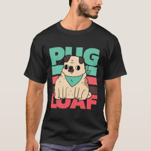 Pug Loaf PUG LOAF Essential T-Shirt 101