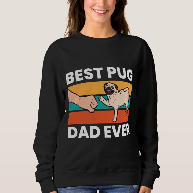 Pug Lover Best Pug Dad Ever Essential T-Shirt 933 Sweatshirt (Front)