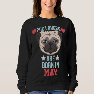 Pug Lovers Are Born In May Essential T-Shirt 195 Sweatshirt