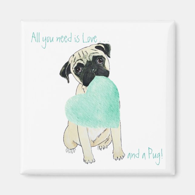 Pug Magnet All you Need is Love & a Pug (Front)
