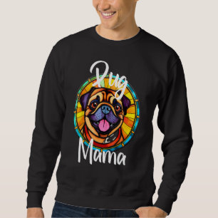 Pug Mama Dog Mom Puppy Colorful Pet Fur Baby Cute  Sweatshirt