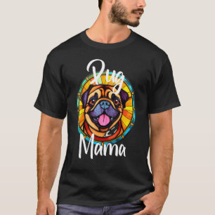 Pug Mama Dog Mom Puppy Colorful Pet Fur Baby Cute T-Shirt