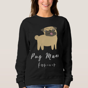 Pug mama forever Essential T-Shirt 849 Sweatshirt
