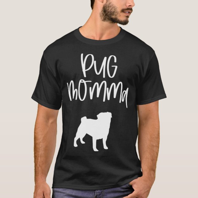 Pug Momma T-Shirt (Front)