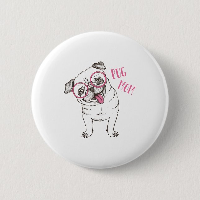 Pug Mum 6 Cm Round Badge (Front)
