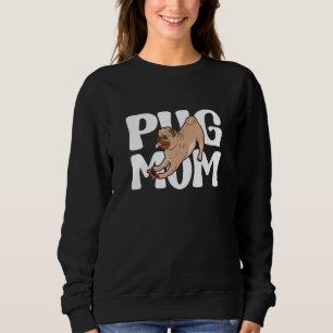 Pug Mum Mummy Mama Dog For Women Cute Puglie 1 Sweatshirt