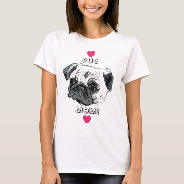 Pug Mum! T-Shirt (Front)