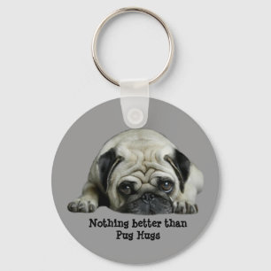 Pug Nothing Better Than Pug Hugs Keychain