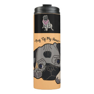 "Pug of my Heart" Thermal Tumbler