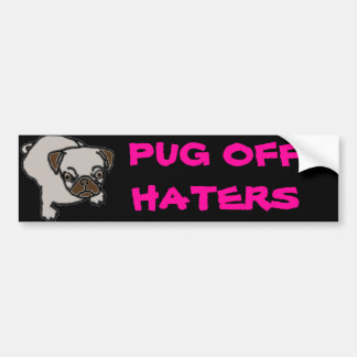 PUG OFF HATERS BUMPER STICKER