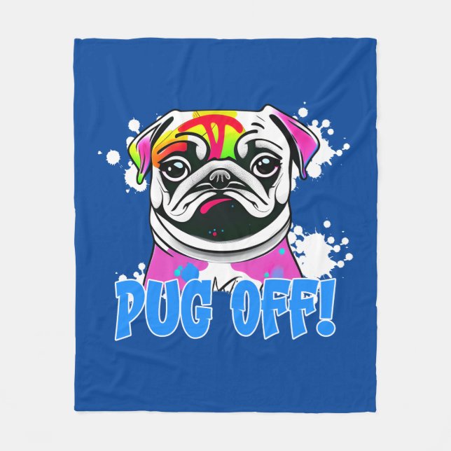 Pug Off! Pug Graffiti Spray Paint Pug Fleece Blanket (Front)