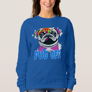 Pug Off! Pug Graffiti Spray Paint  Sweatshirt