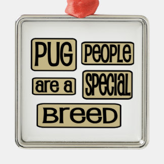 Pug People are a Special Breed Funny Dog Saying Metal Ornament