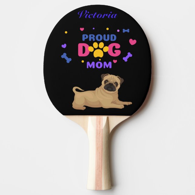 Pug Proud Dog Mum Ping Pong Paddle (Front)