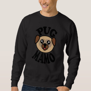 Pug  Pug Mamo Sweatshirt