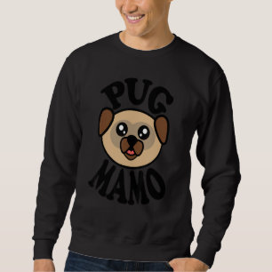 Pug   Pug Mamo Sweatshirt