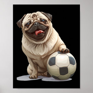 Pug Puppy Dog Soccer Ll Sports Team Animal Men Wom Poster