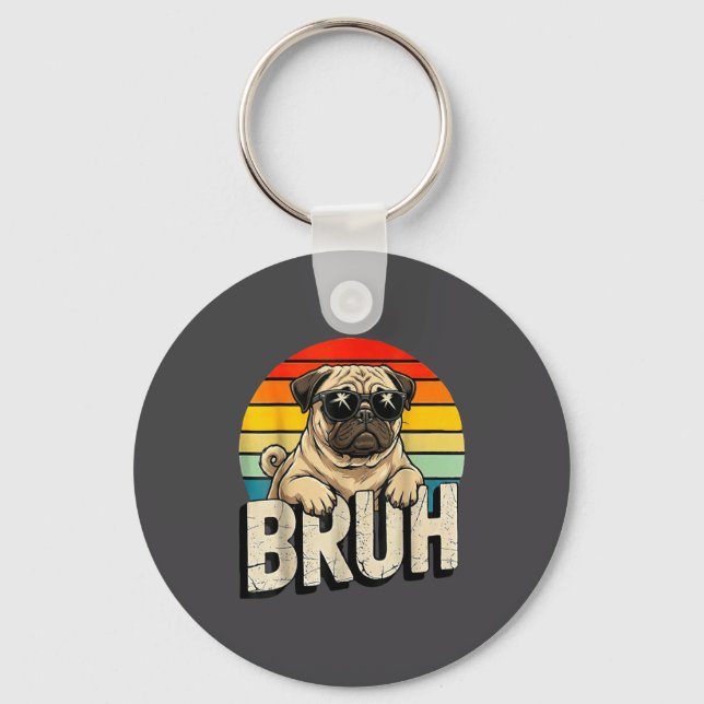 Pug Says Bruhadorable Dog Funny Humor Fashion Meme Key Ring (Front)