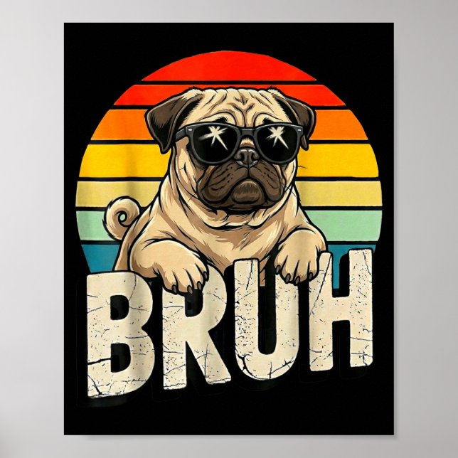 Pug Says Bruhadorable Dog Funny Humor Fashion Meme Poster (Front)