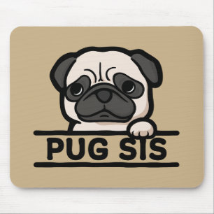 PUG SIS – Funny & Cute Pug Lover Gift Mouse Pad