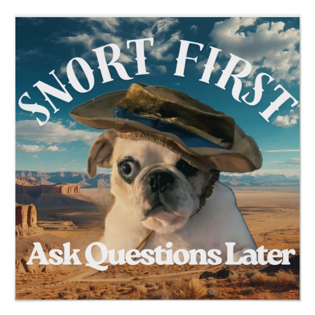 Pug  Snort First Ask Questions Later Poster (Front)