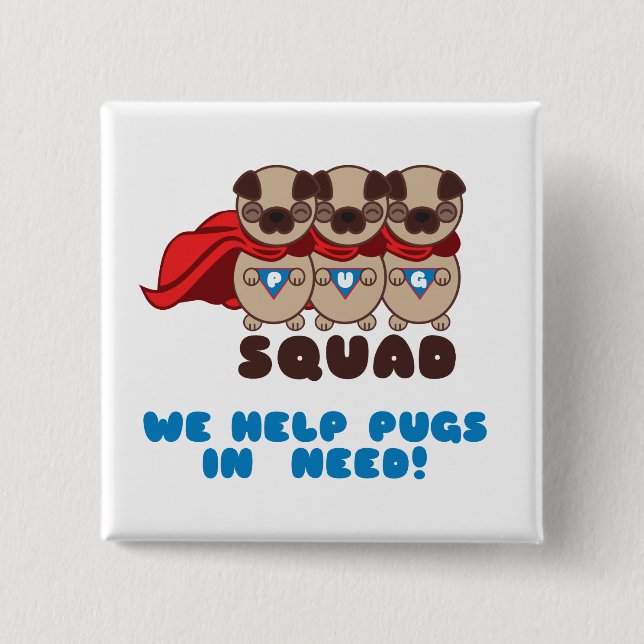 Pug Squad Pugs To The Rescue Button (Front)