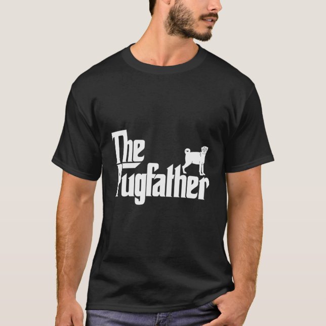 Pug The Pugfather Pug Father Dad T-Shirt (Front)