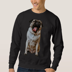 Pug  Women Men Pug Mum Dad Life Love Dog Pet 3 Sweatshirt