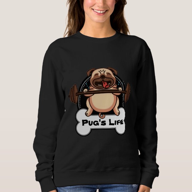 Pug&x27;s Life Classic T-Shirt 670 Sweatshirt (Front)