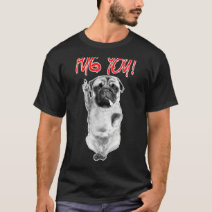 Pug You! Puggy Dog Lovers Pug Friends For Life T-Shirt