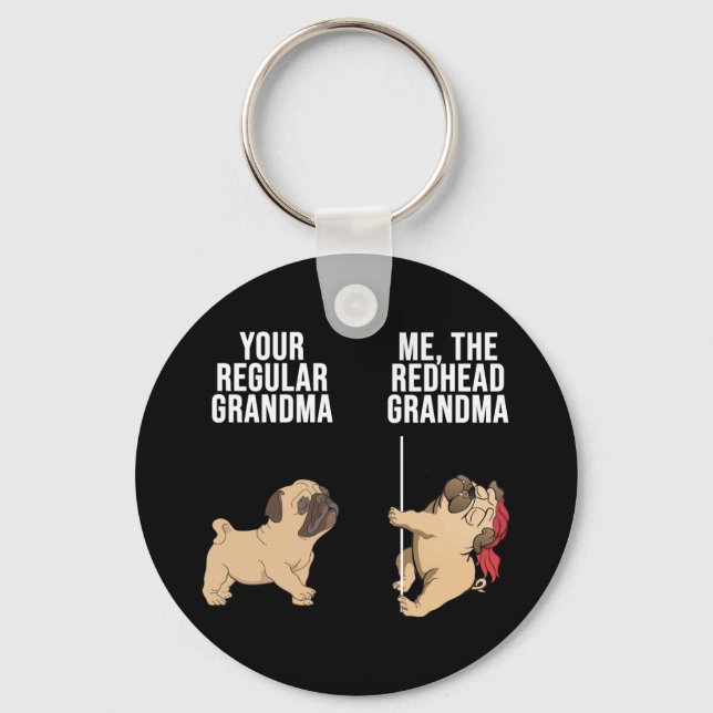 Pug Your Regular Grandma Me The Redhead Grandma Key Ring (Front)