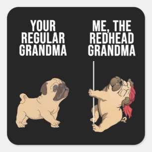 Pug Your Regular Grandma Me The Redhead Grandma Square Sticker