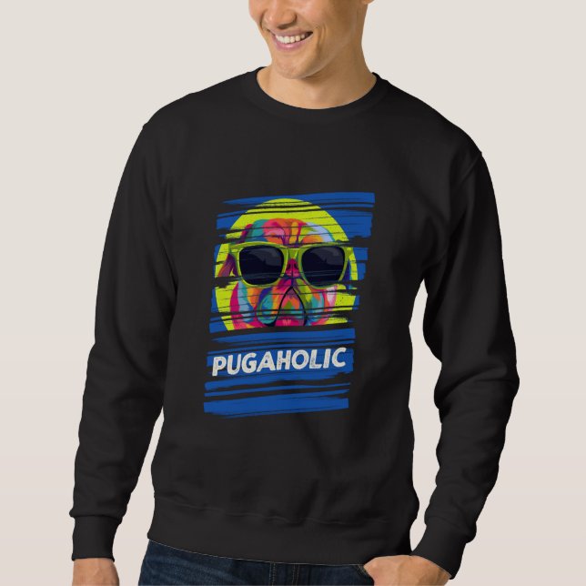 Pugaholic Pug Humor Dutch Bulldog Dog Theme Dog Sweatshirt (Front)