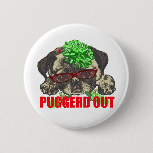 Puggerd out pug pup 6 cm round badge