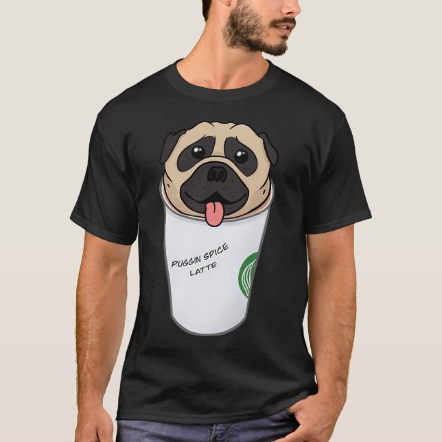 Puggin Spice Latte T-Shirt (Front)