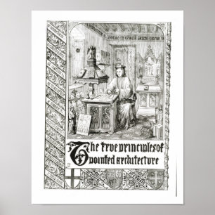 Pugin at work, frontispiece from 'True Principles Poster