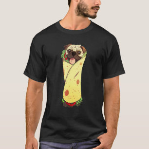 Pugrito Mexican Pug Dog Burrito Food T-Shirt