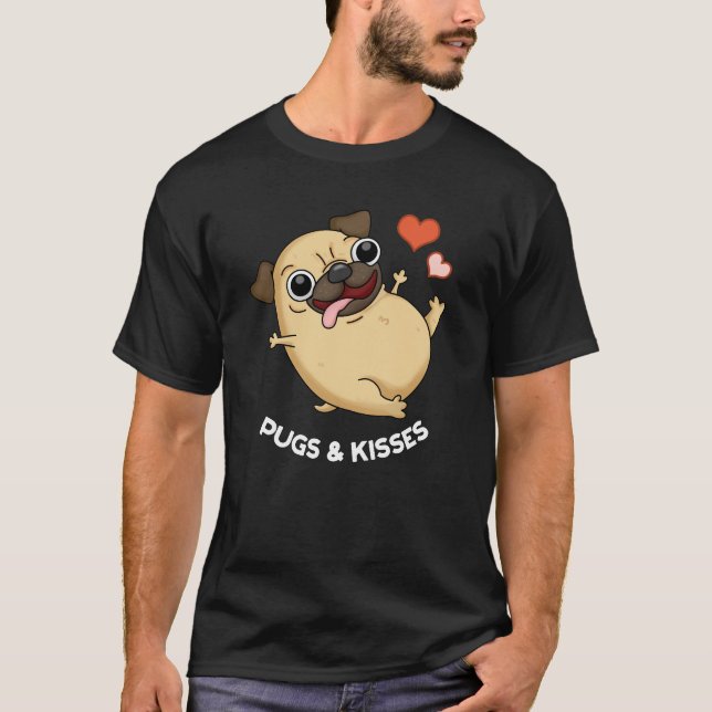 Pugs And Kisses Funny Dog Pun Dark BG T-Shirt (Front)