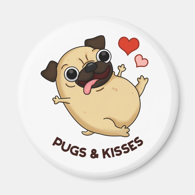 Pugs And Kisses Funny Dog Pun  Magnet (Front)